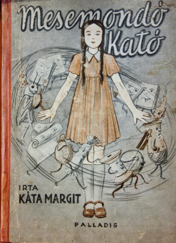 KÁTA, Margit: Mesemondó Kató.