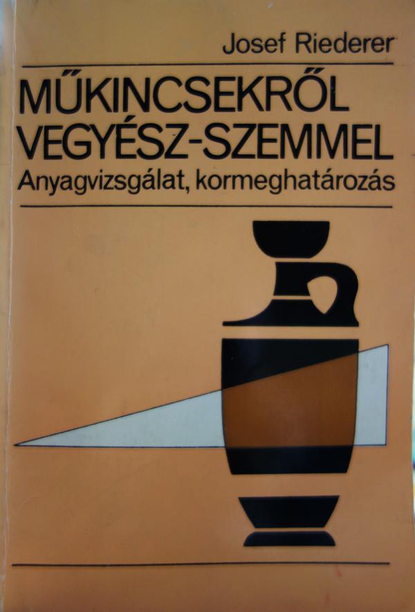 RIEDERER, Josef: Műkincsekről vegyész-szemmel.