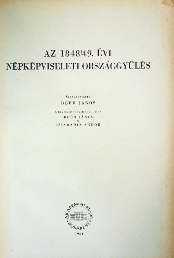 BEÉR J. (szerk): Az 1848/49. évi népképviseleti országgyűlés