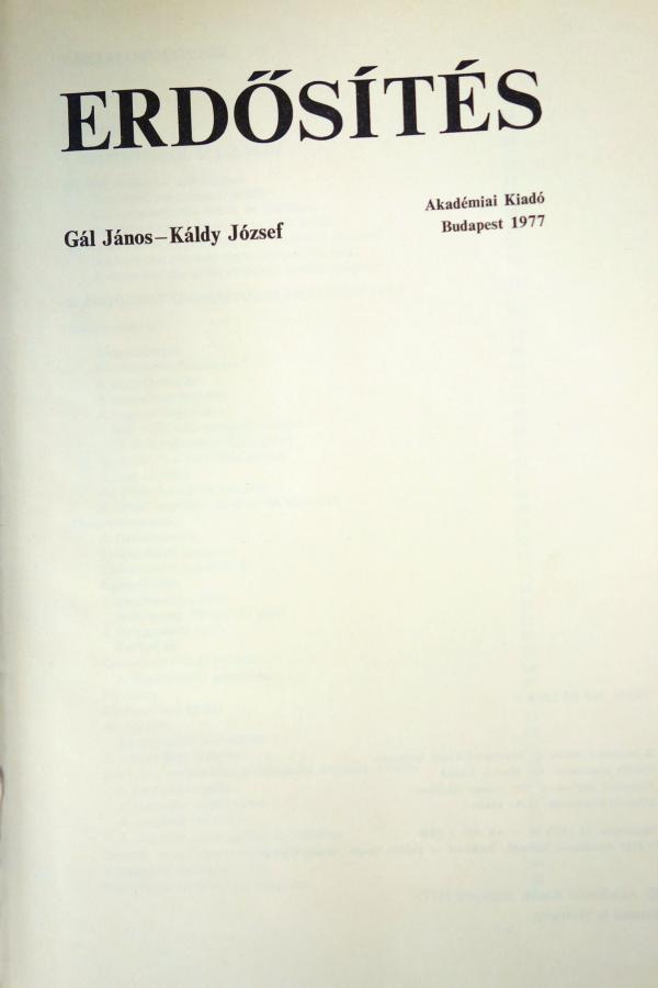 GÁL János - KÁLDY József: Erdősítés.