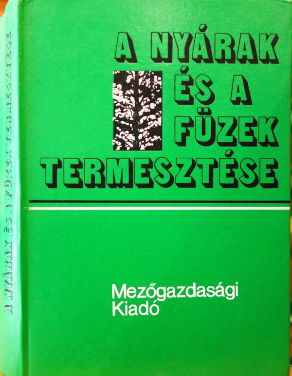 KERESZTESI Béla (szerk): A nyárak és a füzek termesztése.