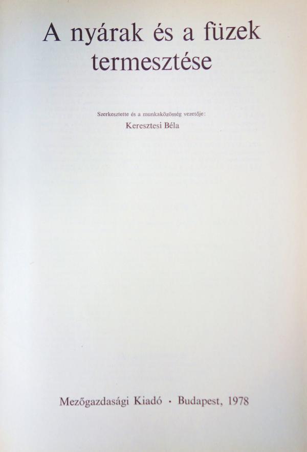 KERESZTESI Béla (szerk): A nyárak és a füzek termesztése.