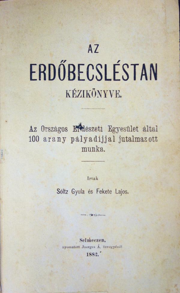 SÓLTZ Gyula-FEKETE Lajos: Az erdőbecsléstan kézikönyve.