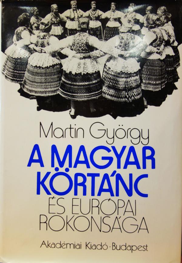 MARTIN, György: A magyar körtánc és európai rokonsága.