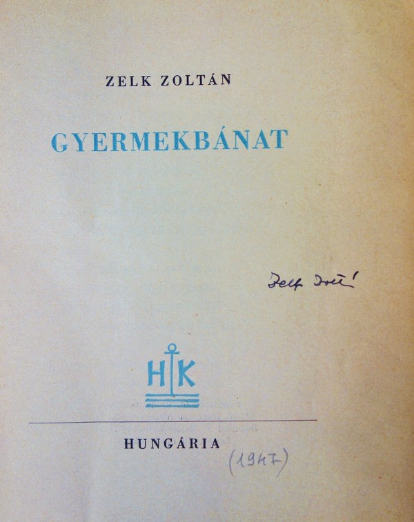ZELK, Zoltán: Gyermekbánat. [Versek]