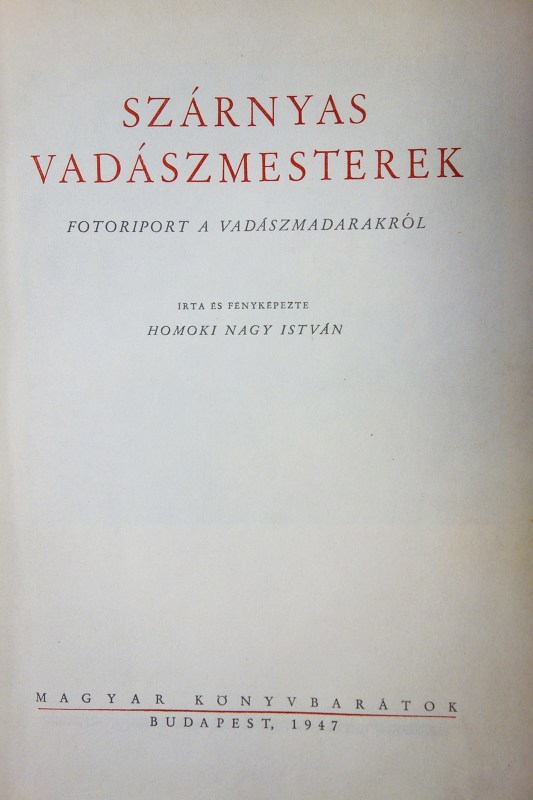 HOMOKI NAGY, István: Szárnyas vadászmesterek.