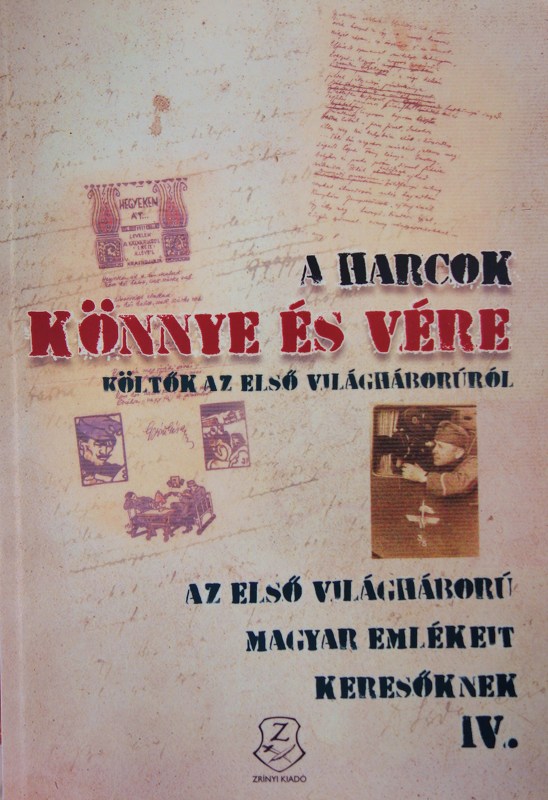 A harcok könnye és vére. Költők az első világháborúról.