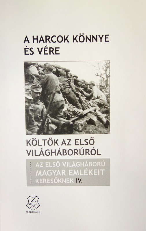 A harcok könnye és vére. Költők az első világháborúról.