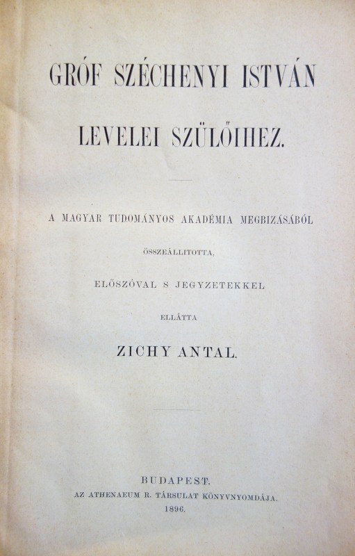 SZÉCHENYI István,gróf: ~ levelei szülőihez.