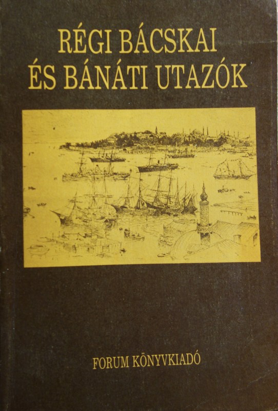 KALAPIS Zoltán: Régi bácskai és bánáti utazók.