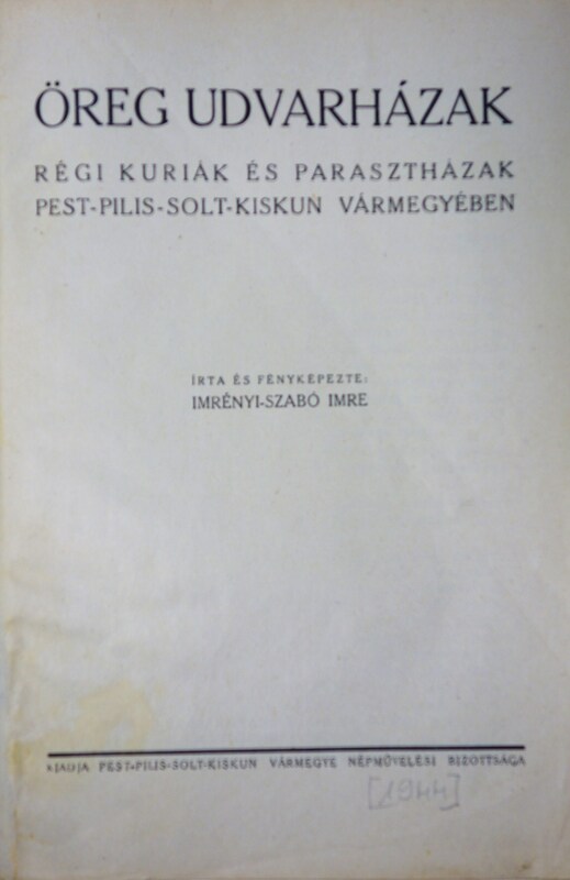 IMRÉNYI-SZABÓ Imre: Öreg udvarházak