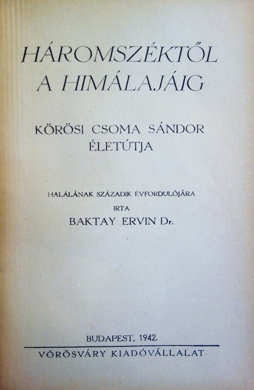 BAKTAY Ervin,dr: Háromszéktől a Himalájáig.