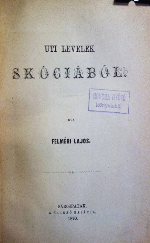 FELMÉRI Lajos: Uti levelek Skóciából