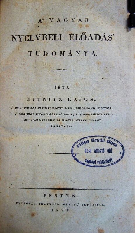 BITNITZ Lajos: A` magyar nyelvbeli előadás` tudománya.