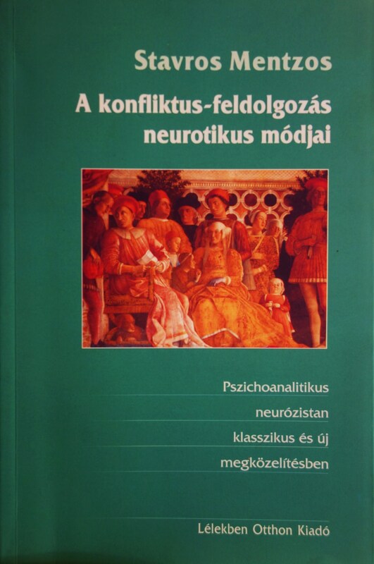 MENTZOS, Stavros: A konfliktus-feldolgozás neurotikus módjai