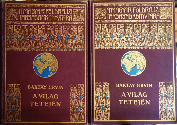 BAKTAY Ervin: A világ tetején. I-II kötet