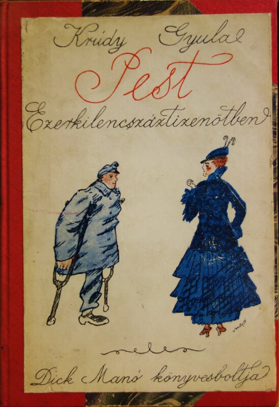 KRÚDY Gyula: Pest Ezerkilencszáztizenötben.
