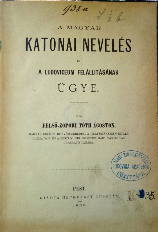 TÓTH Ágoston: A magyar katonai nevelés és a Ludoviceum ...