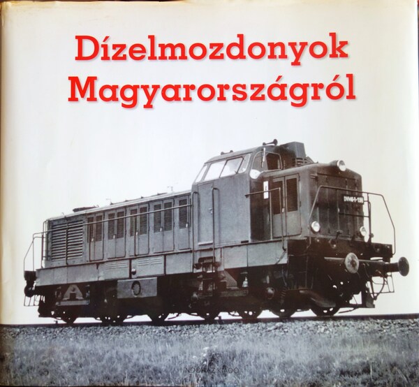 Süveges László: Dízelmozdonyok Magyarországról