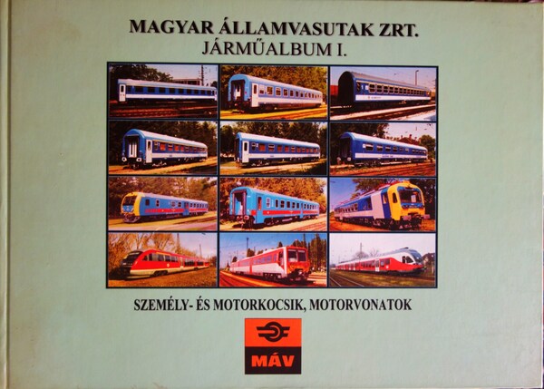 MÁV ZRT. Vasúti járműalbum I.