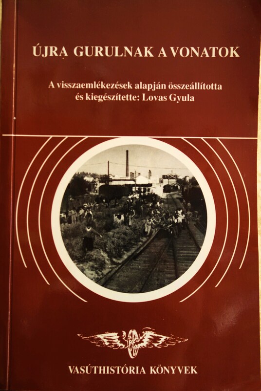 Lovas Gyula (összeáll): Újra gurulnak a vonatok