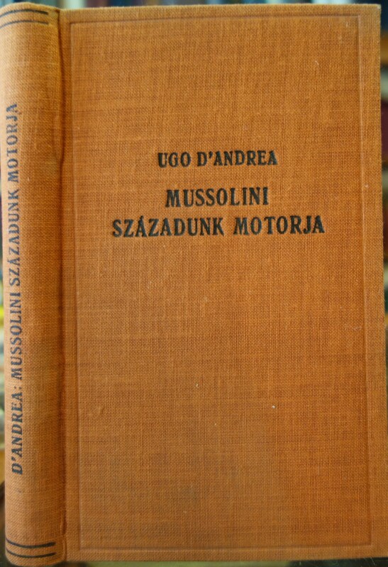 D`Andrea, Ugo: Mussolini századunk motorja