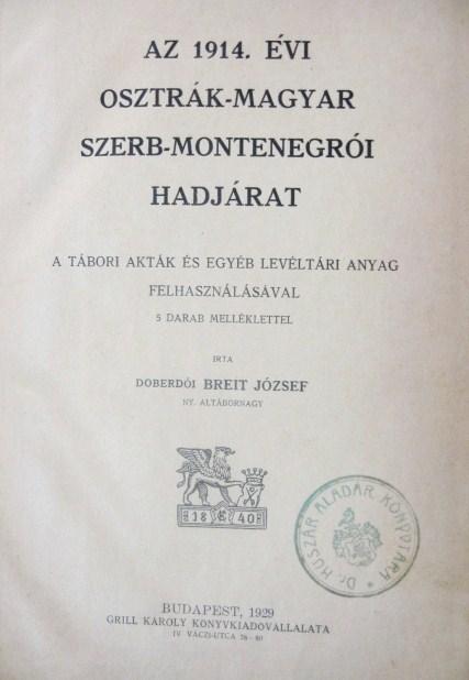 BREIT József,doberdói: Az 1914. évi osztrák-magyar szerb-...