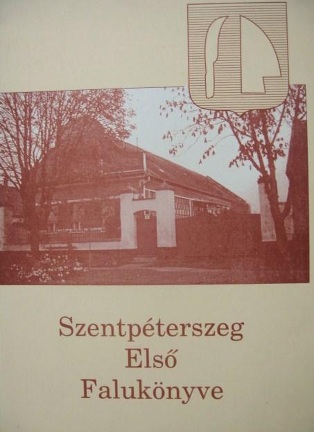 KISS Lászlóné (szerk): Szentpéterszeg Első Falukönyve.