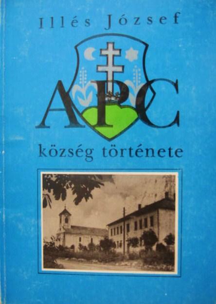 ILLÉS József: Apc község története.