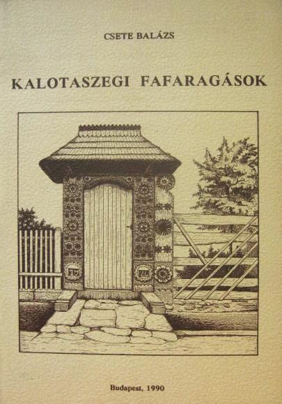 CSETE Balázs: Kalotaszegi fafaragások.