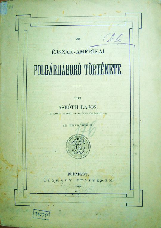ASBÓTH Lajos: Az éjszak-amerikai polgárháború története