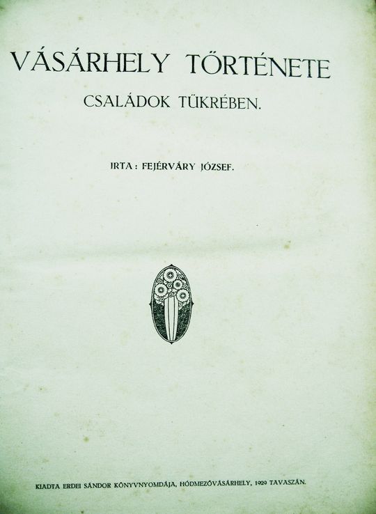 FEJÉRVÁRY József: Vásárhely története