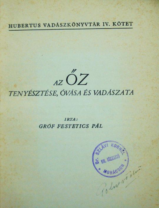 FESTETICS Pál, gróf: Az őz tenyésztése, óvása és vadászata.