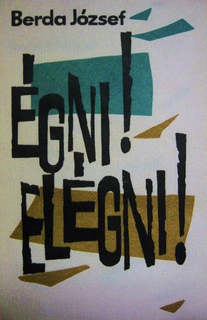 BERDA József: Égni! elégni!