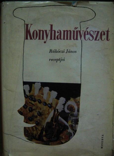 RÁKÓCZI János: Konyhaművészet.