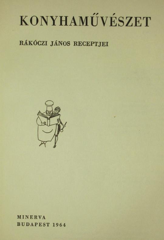 RÁKÓCZI János: Konyhaművészet.