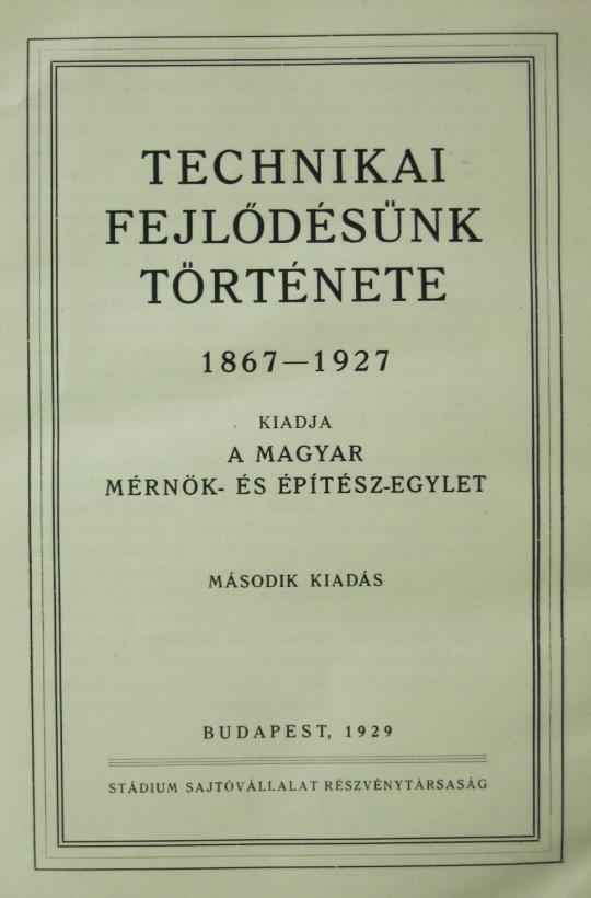 Technikai fejlődésünk története 1867-1927.