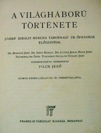 PILCH Jenő (szerk): A világháború története.
