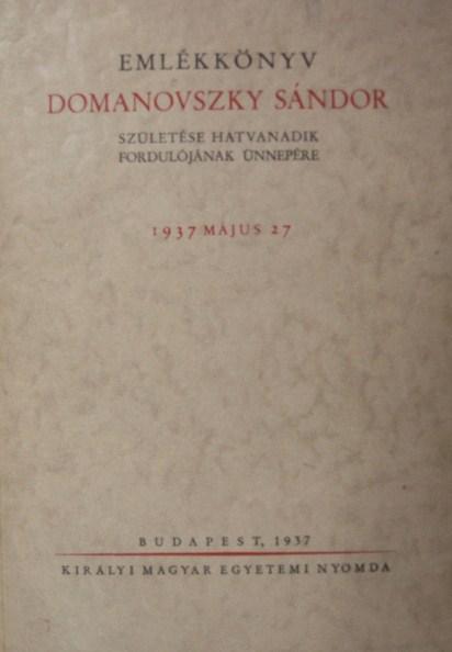 Emlékkönyv Domanovszky Sándor ...ünnepére 1937. május 27.