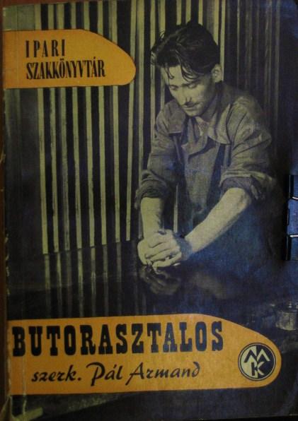 PÁL Armand (szerk): Bútorasztalos