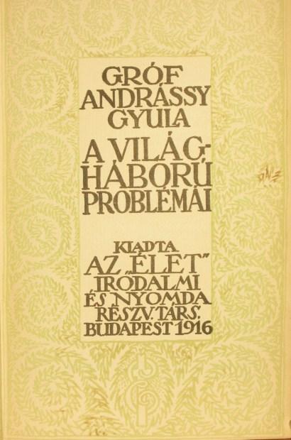 ANDRÁSSY Gyula, gróf: A világháború problémái.