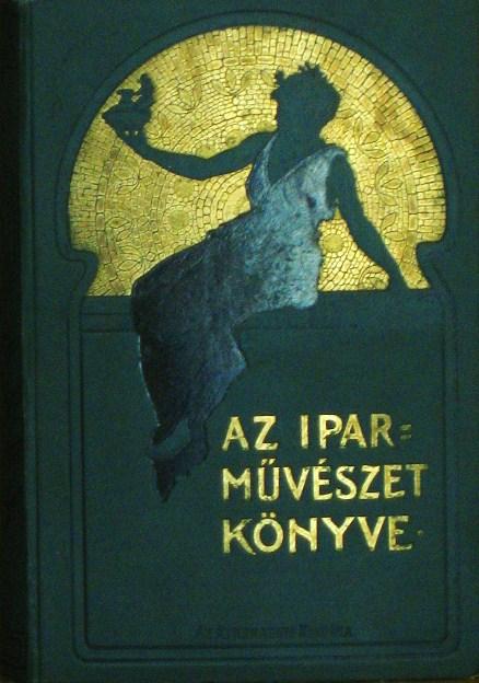 Az iparművészet könyve. (szerk): Ráth György. 1 kötet.