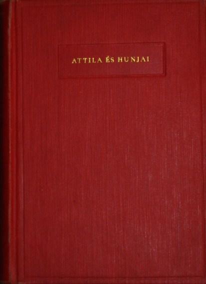 Attila és hunjai. Szerk: Németh Gyula.