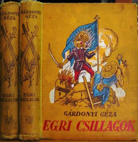 GÁRDONYI Géza: Egri csillagok 1-2 kötet.