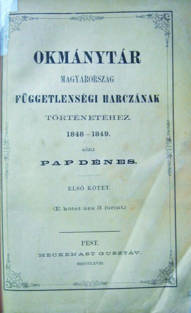 PAP Dénes:Okmánytár Magyarország függ.harczának történetéhez