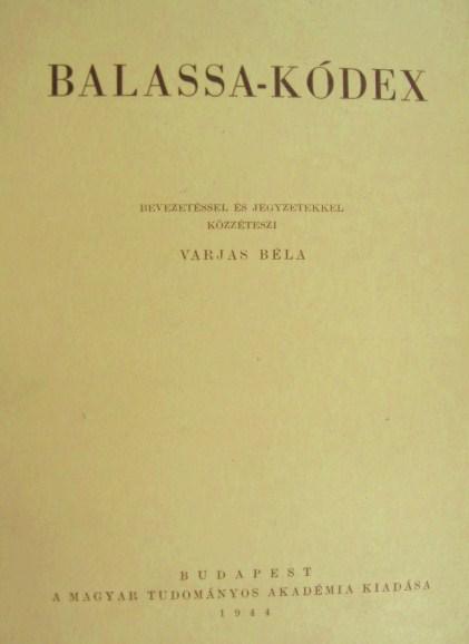 Balassa-kódex. Közzéteszi: Varjas Béla.