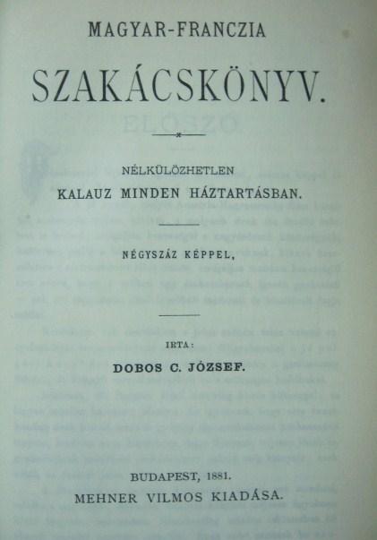 DOBOS C. József: Magyar-franczia szakácskönyv. Reprint !