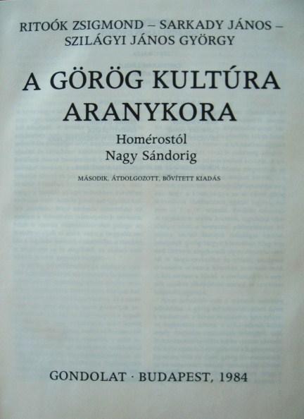 RITOÓK-SARKADY-SZILÁGYI: A görög kultúra aranykora.