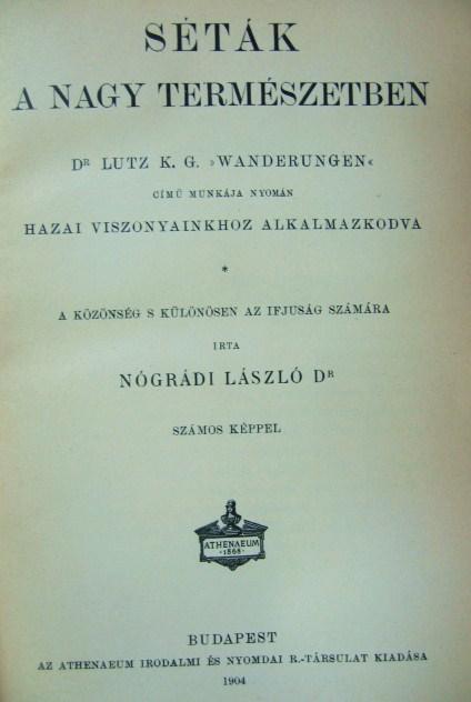 NÓGRÁDI László,dr: Séták a nagy természetben.
