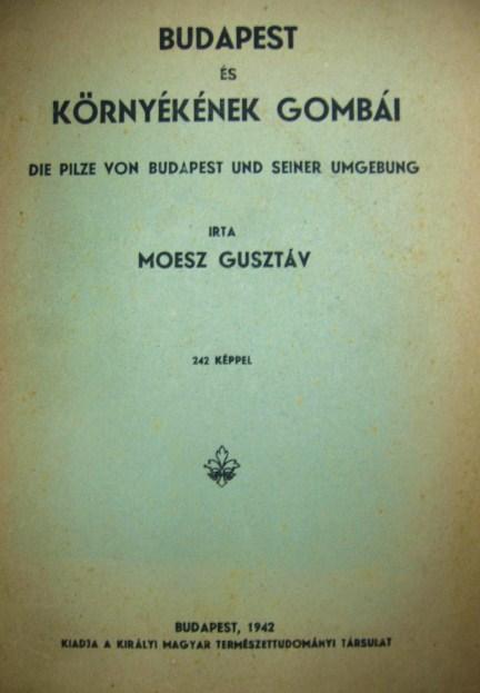 MOESZ Gusztáv: Budapest és környékének gombái.